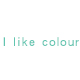 I like colour