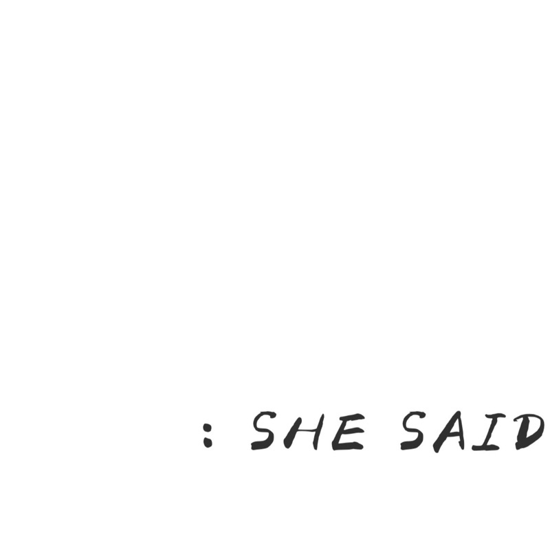 : she said