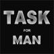 TASK for MAN